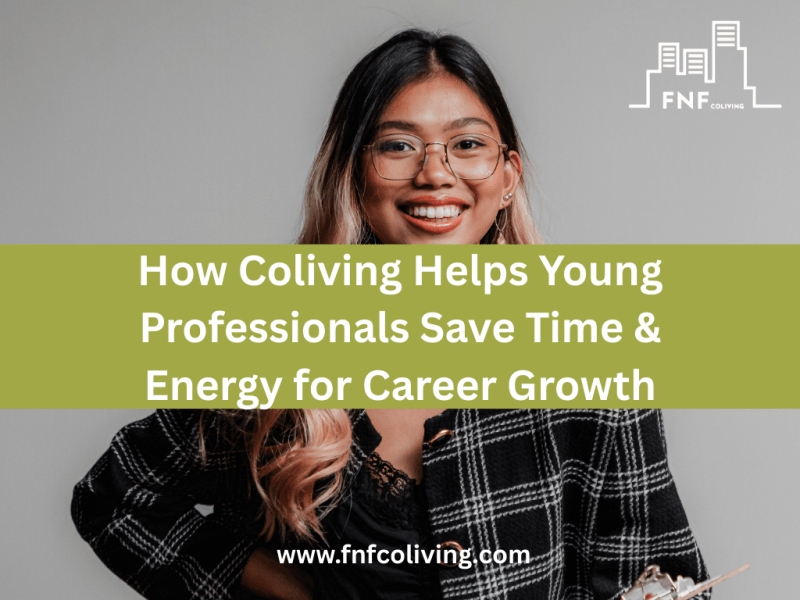 How Co-living Helps Young Professionals Save Time & Energy for Career&nbsp;Growth