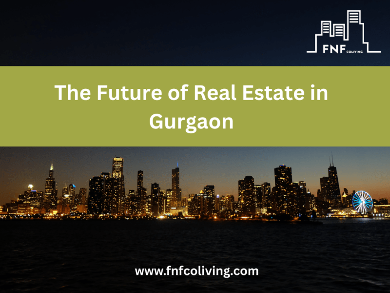 The Future of Real Estate in&nbsp;Gurgaon