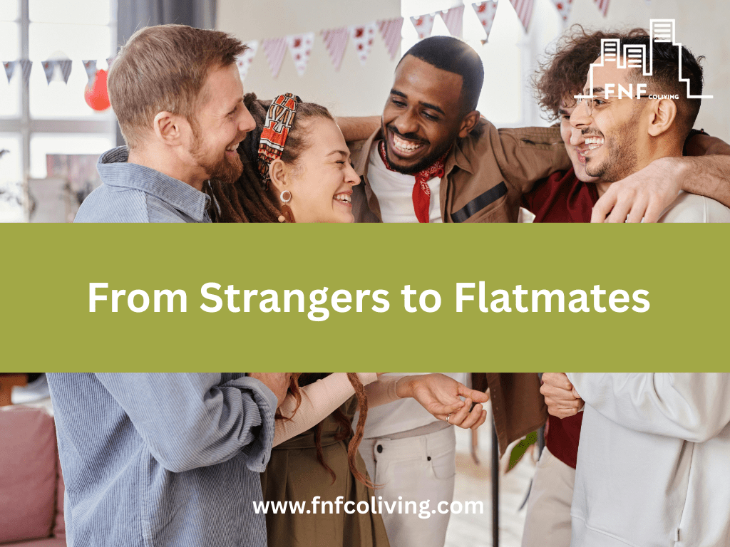 From Strangers to&nbsp;Flatmates