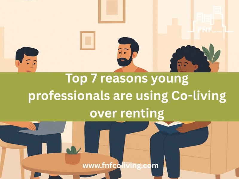 Top 7 Reasons Young Professionals Are Choosing Coliving Over&nbsp;Renting