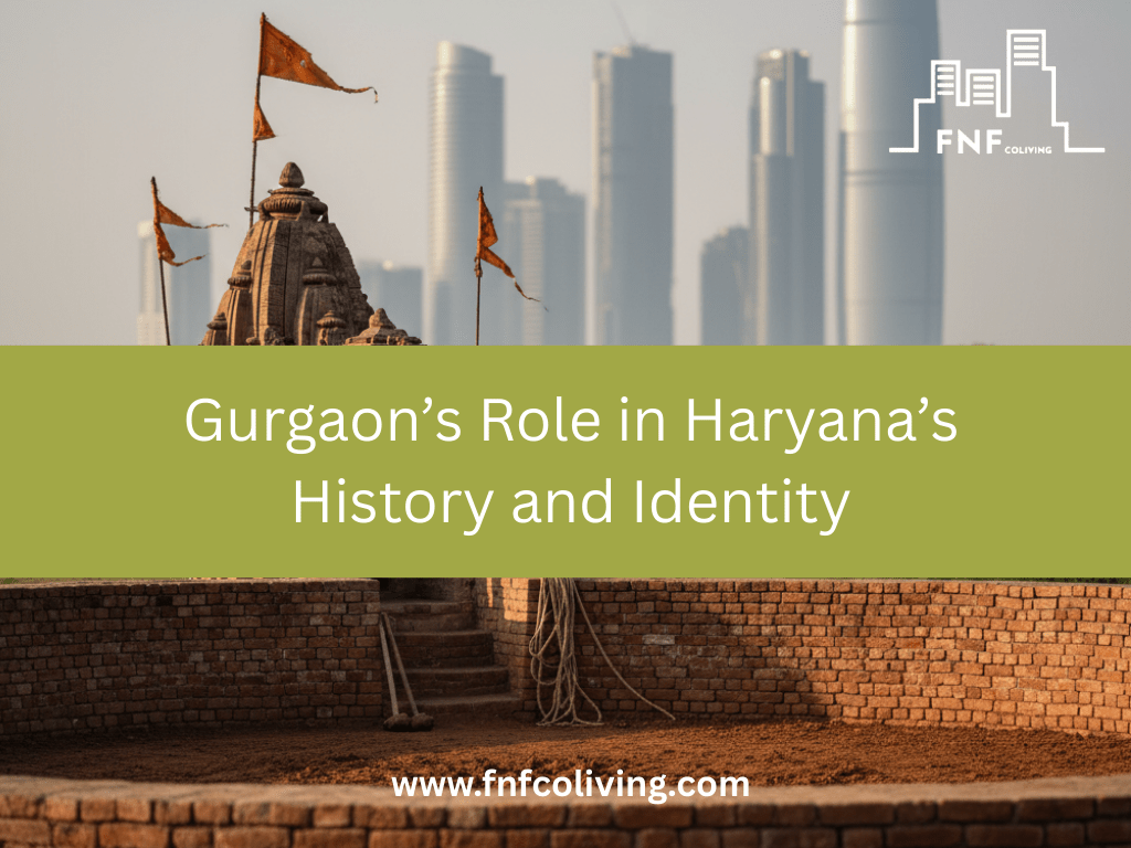 Gurgaon’s Role in Haryana’s History and&nbsp;Identity