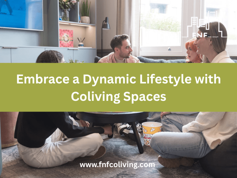 Embrace a Dynamic Lifestyle with Coliving&nbsp;Spaces