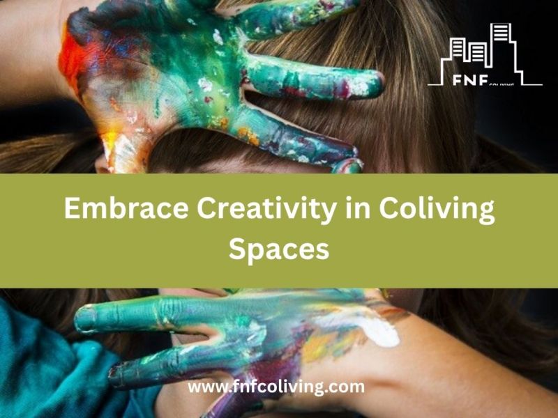 Embrace Creativity in Coliving&nbsp;Spaces