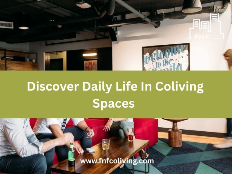 Discover Daily Life in Coliving&nbsp;Spaces