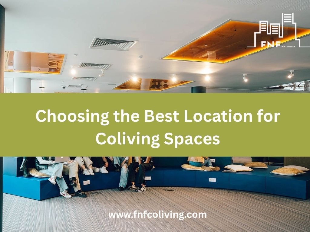 Choosing the Best Location for Coliving&nbsp;Spaces
