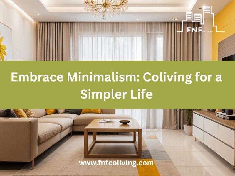 Embrace Minimalism: Coliving for a Simpler&nbsp;Life