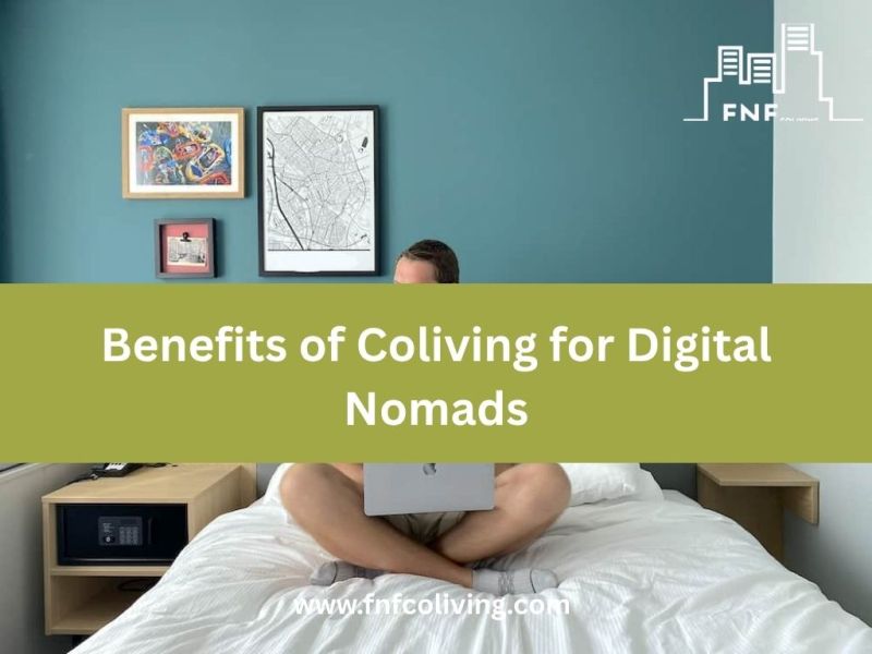 Benefits of Coliving for Digital&nbsp;Nomads