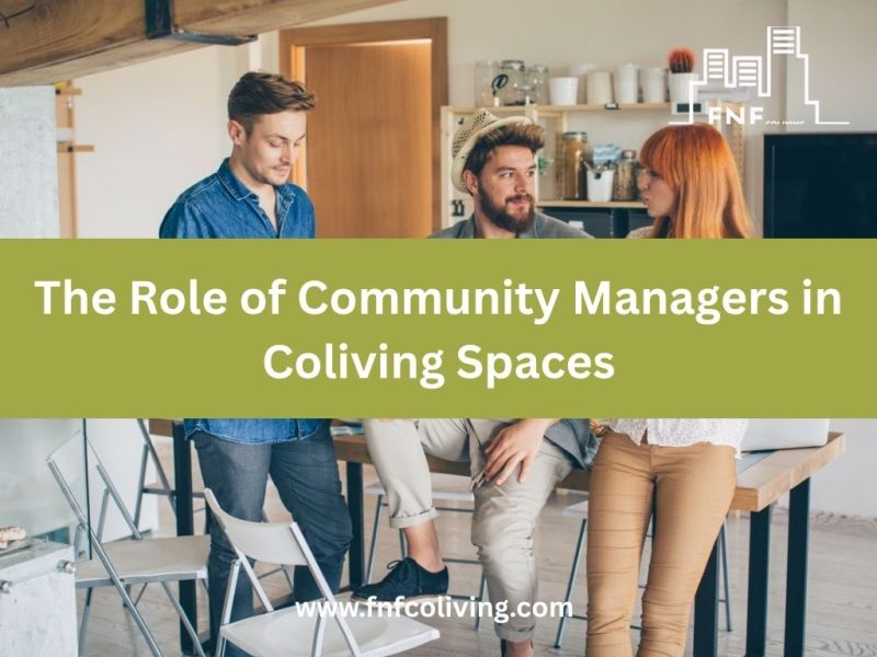The Role of Community Managers in Coliving&nbsp;Spaces