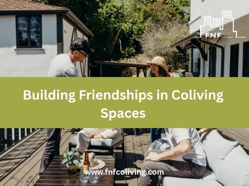 Building Friendships in Coliving&nbsp;Spaces