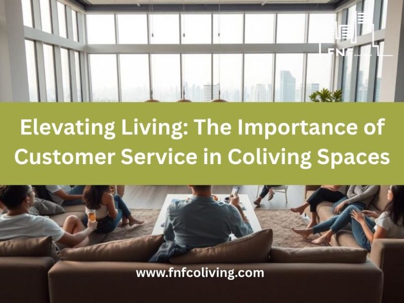 Elevating Living: The Importance of Customer Service in Coliving&nbsp;Spaces