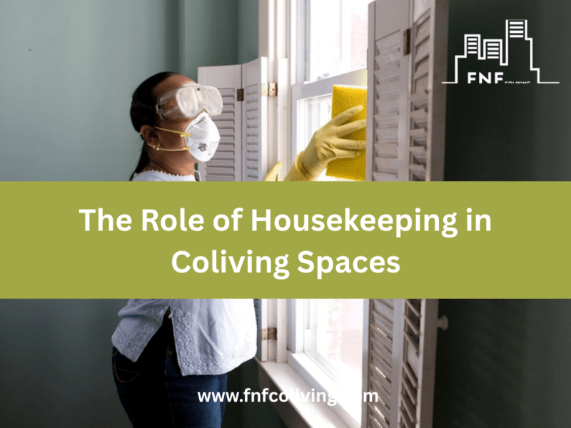 The Impact of Housekeeping in Coliving&nbsp;Spaces