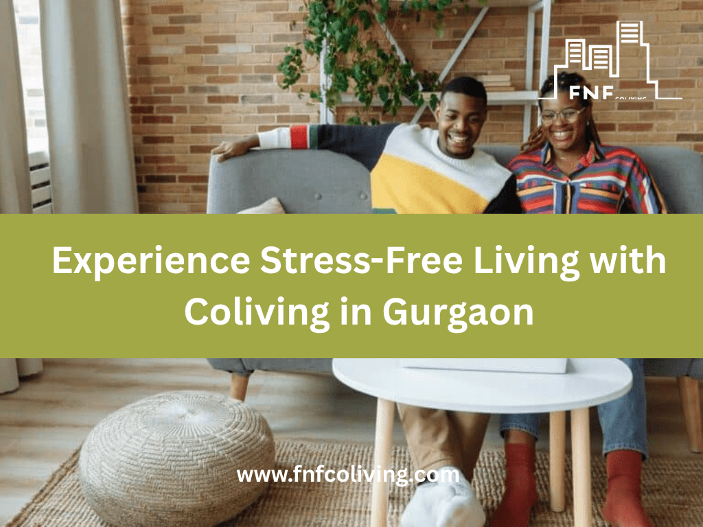 Experience Stress-Free Living with Coliving in&nbsp;Gurgaon