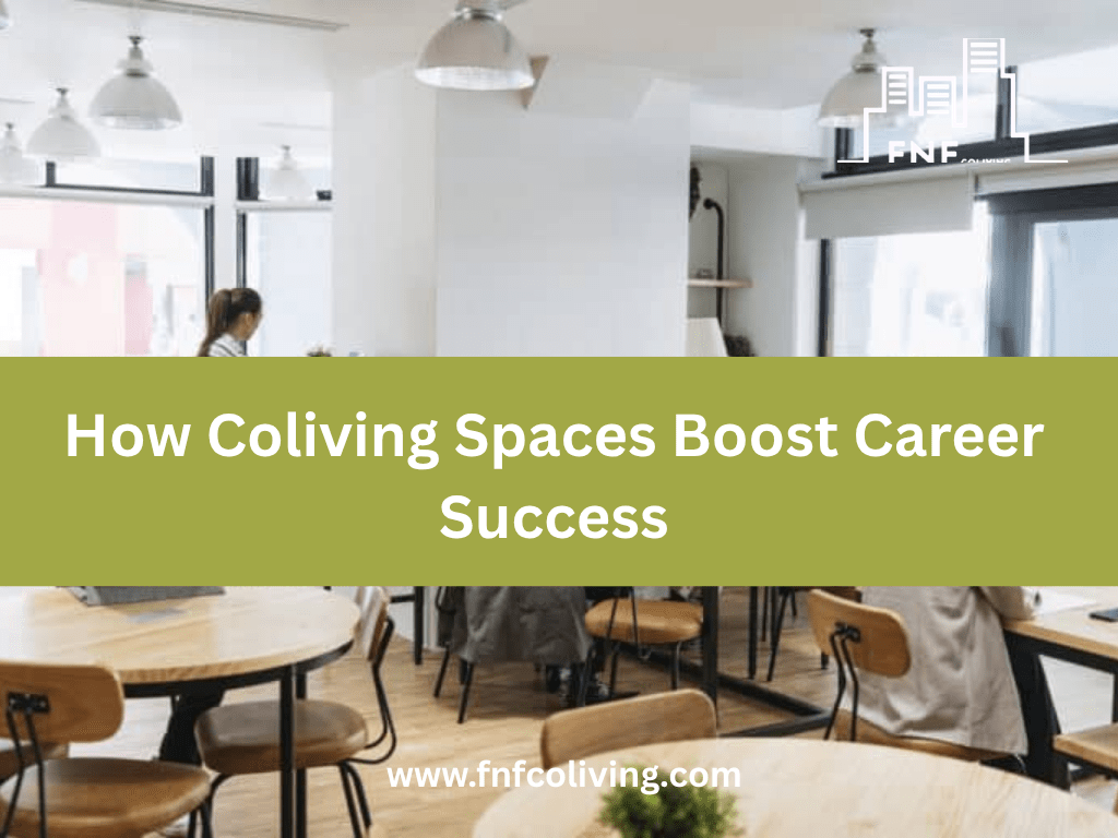 How Coliving Spaces Boost Career&nbsp;Success