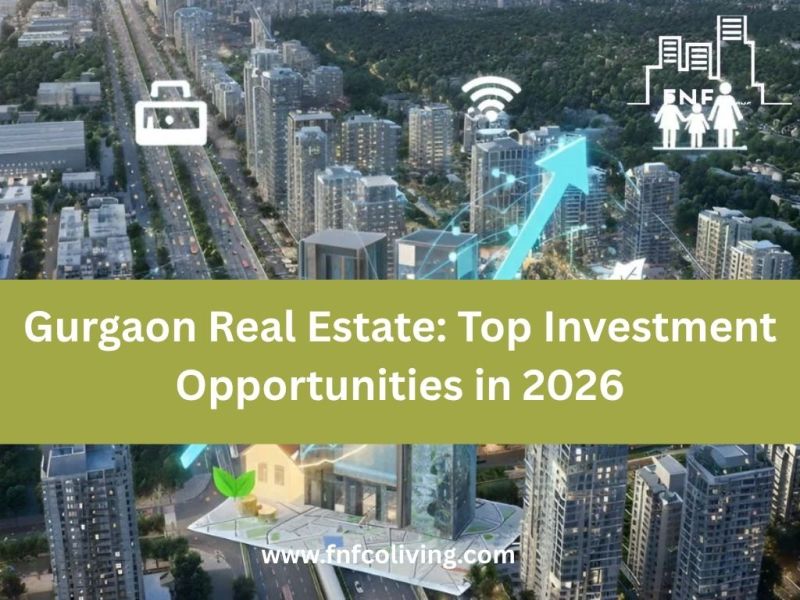 Gurgaon Real Estate: Top Investment Opportunities in&nbsp;2026