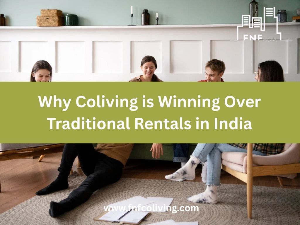 Why Coliving is Winning Over Traditional Rentals in&nbsp;India