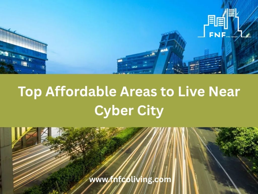 Top Affordable Areas to Live Near Cyber&nbsp;City